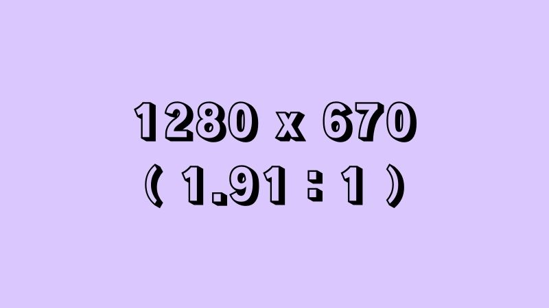 1280 x 670 px1.91:1
